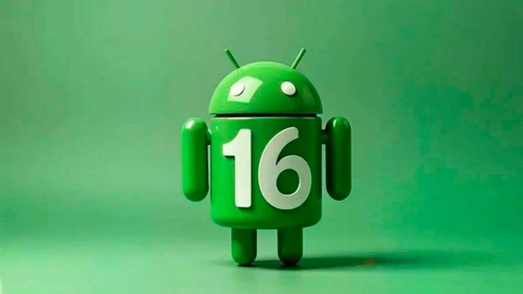 Android 16: Cambios radicales, fecha de lanzamiento y dispositivos compatibles